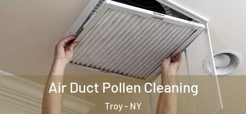  Air Duct Pollen Cleaning Troy - NY