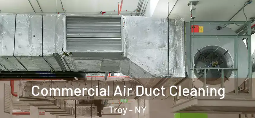  Commercial Air Duct Cleaning Troy - NY