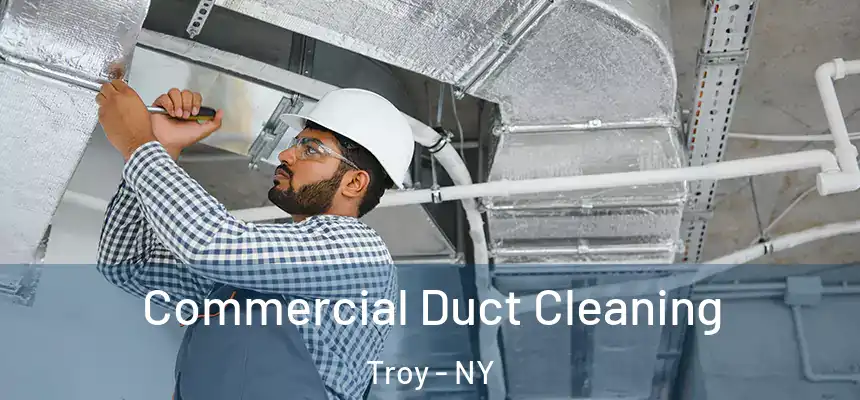  Commercial Duct Cleaning Troy - NY