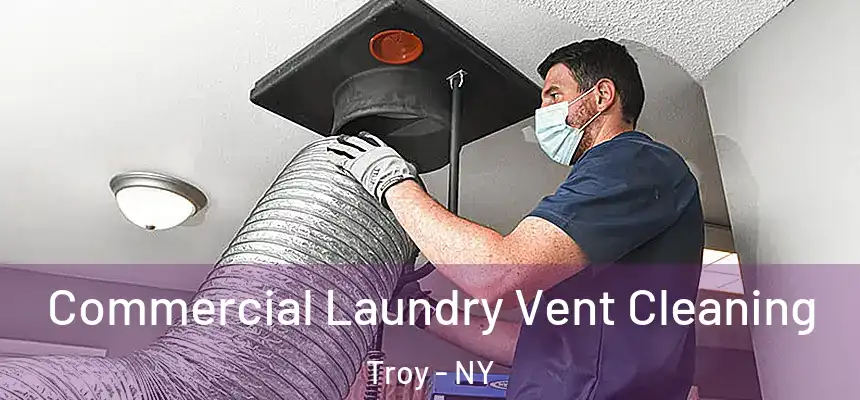  Commercial Laundry Vent Cleaning Troy - NY