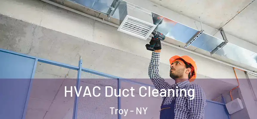  HVAC Duct Cleaning Troy - NY