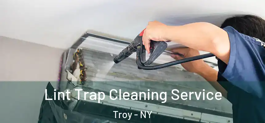  Lint Trap Cleaning Service Troy - NY