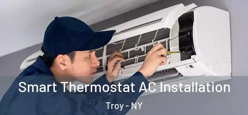  Smart Thermostat AC Installation Troy - NY